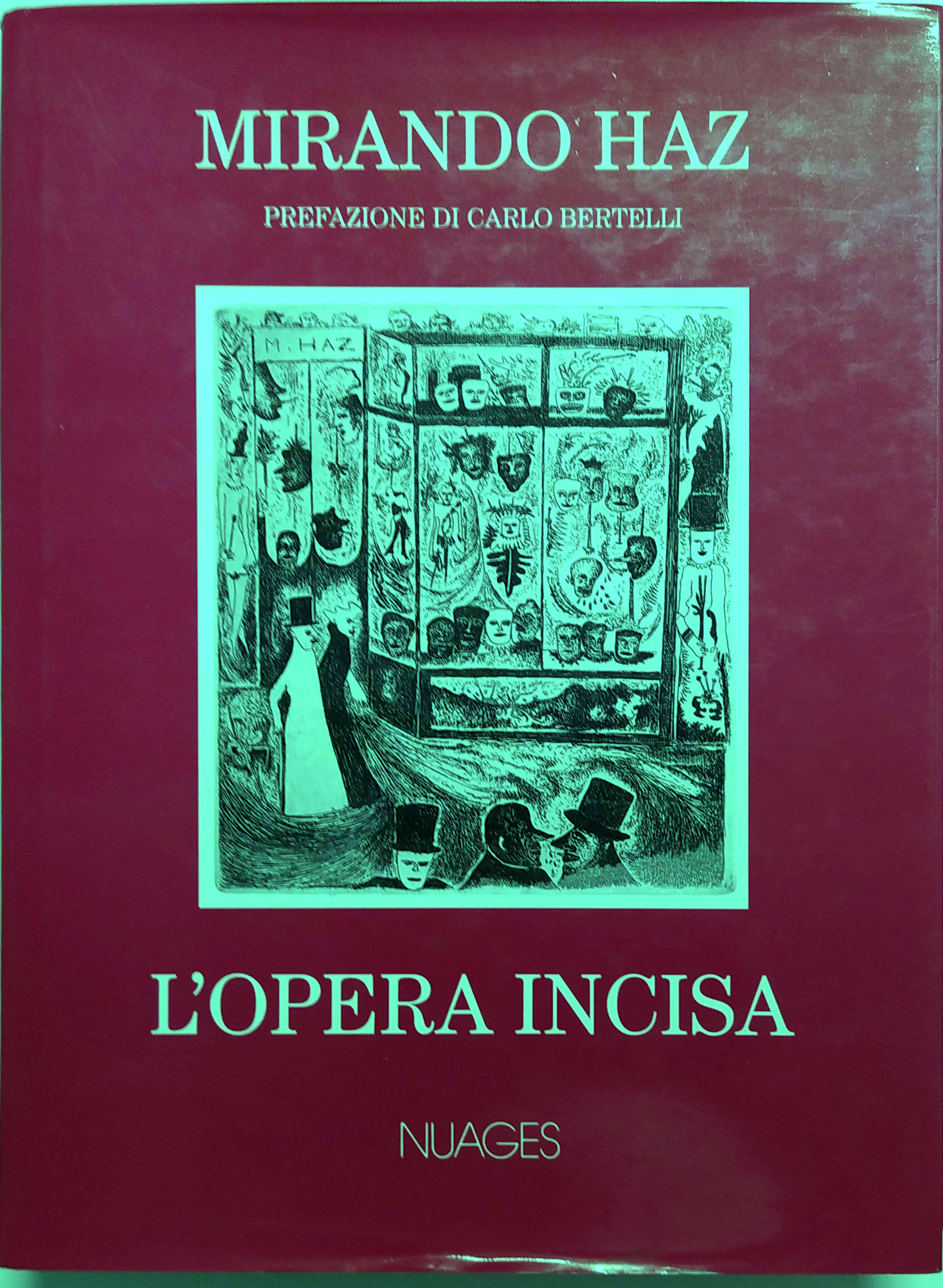 MIRANDO HAZ : L'OPERA INCISA : CATALOGO CRONOLOGICO 1969-1999, MILLECINQUECENTO …