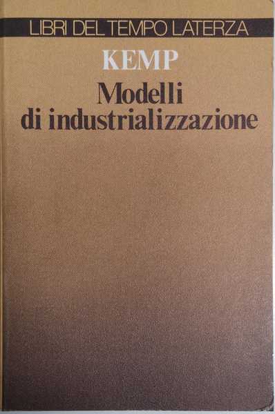 MODELLI DI INDUSTRIALIZZAZIONE. - Traduzione di Giovanni Ferrara.