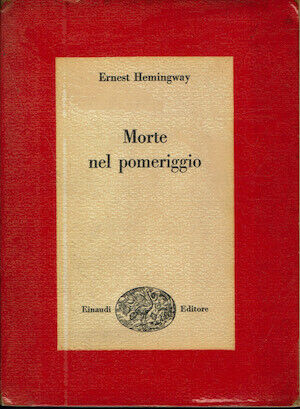 MORTE NEL POMERIGGIO. - Traduz. di Fernanda Pivano.