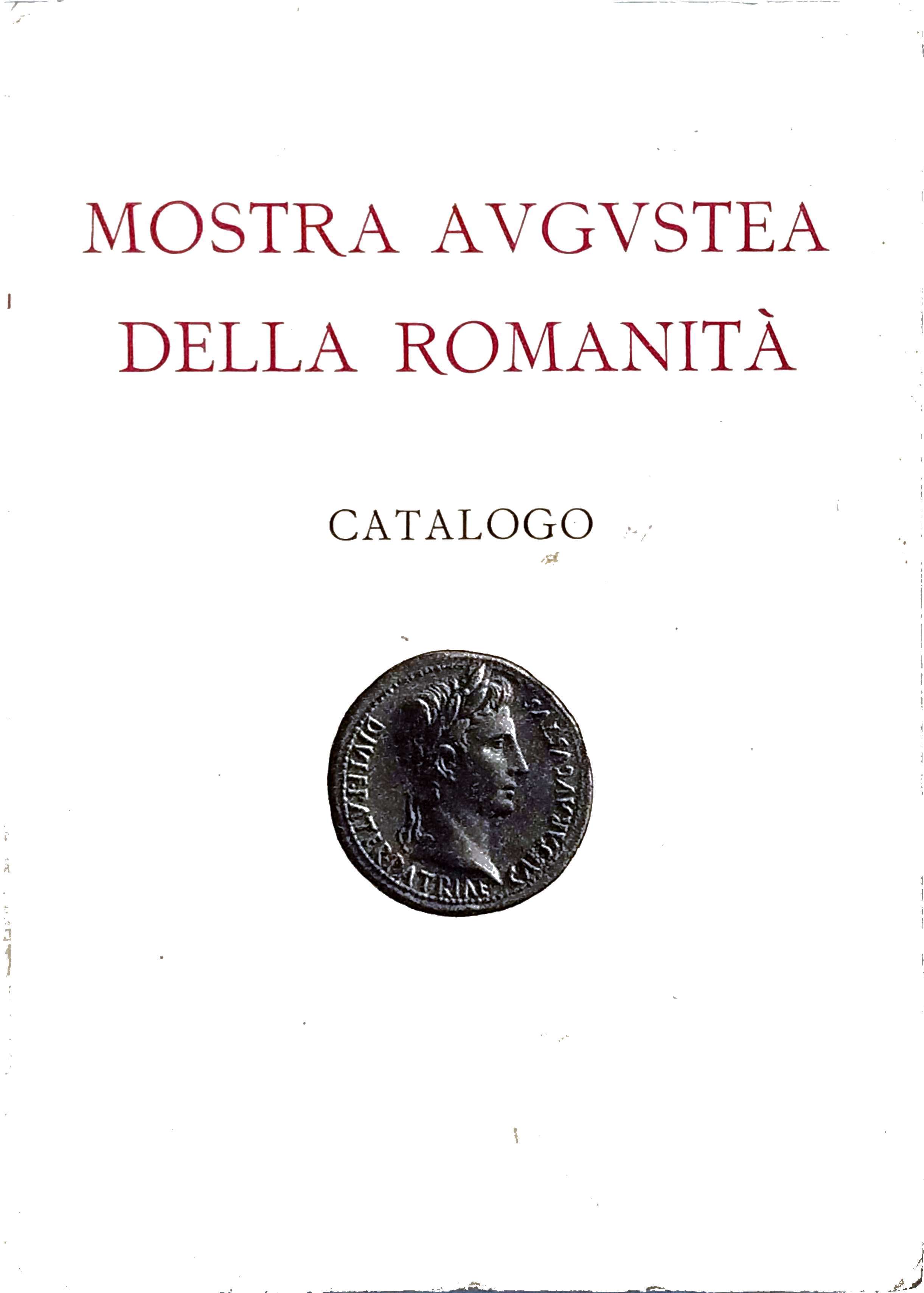 MOSTRA AUGUSTEA DELLA ROMANITA'. - Catalogo. Bimillenario della nascita di …