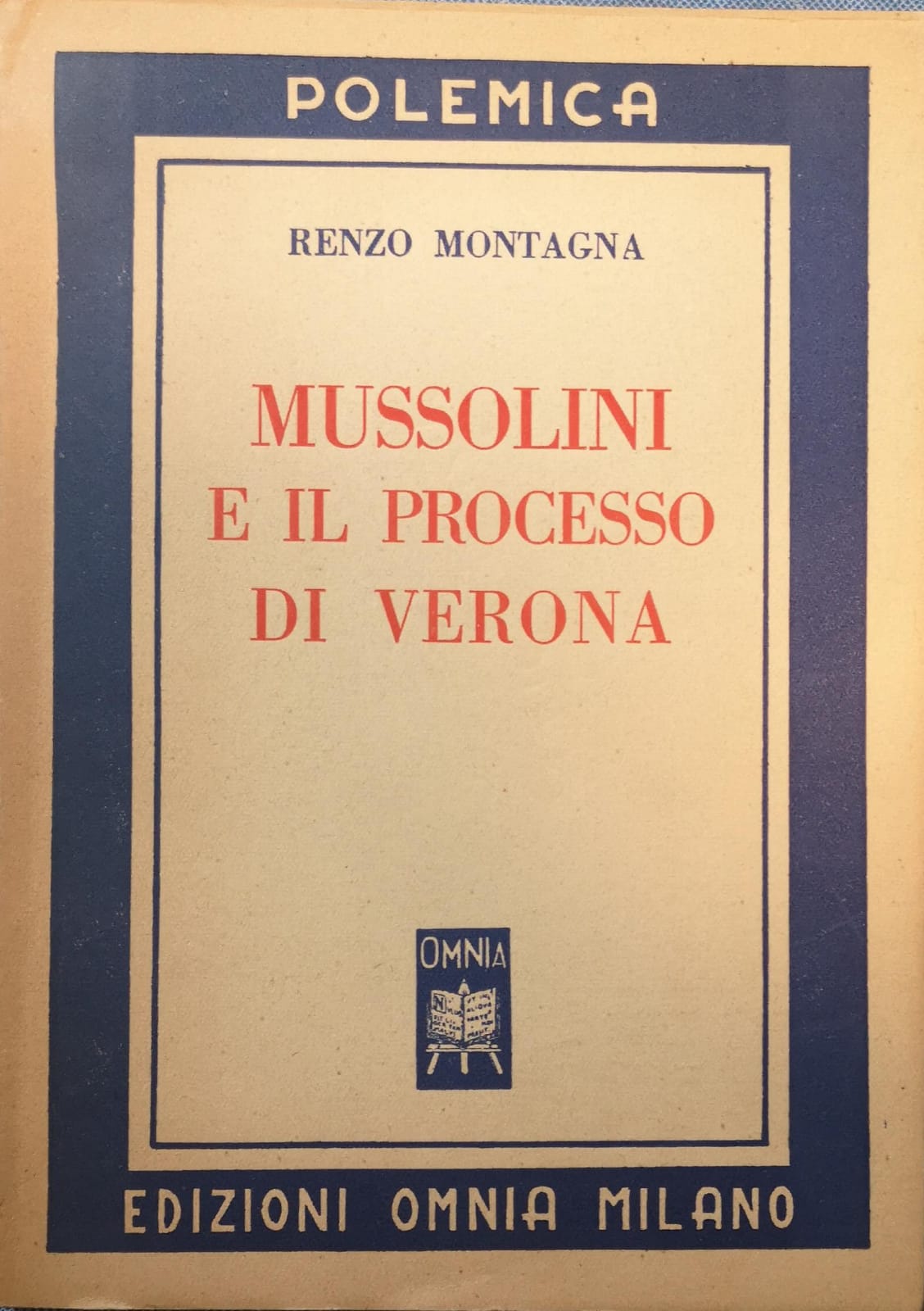 MUSSOLINI E IL PROCESSO DI VERONA.
