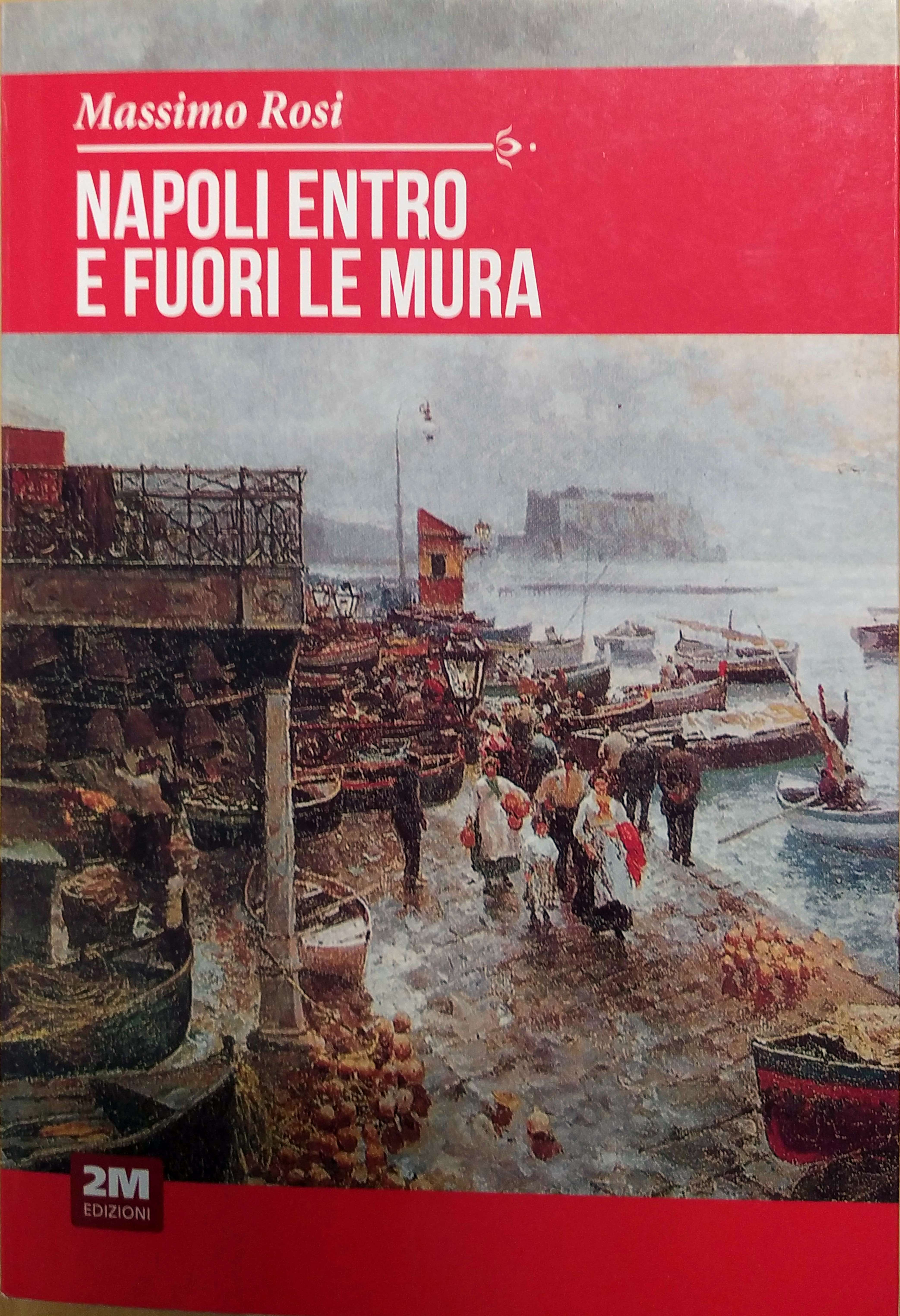 NAPOLI ENTRO E FUORI LE MURA.