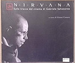 NIRVANA : SULLE TRACCE DEL CINEMA DI GABRIELE SALVATORES. - …
