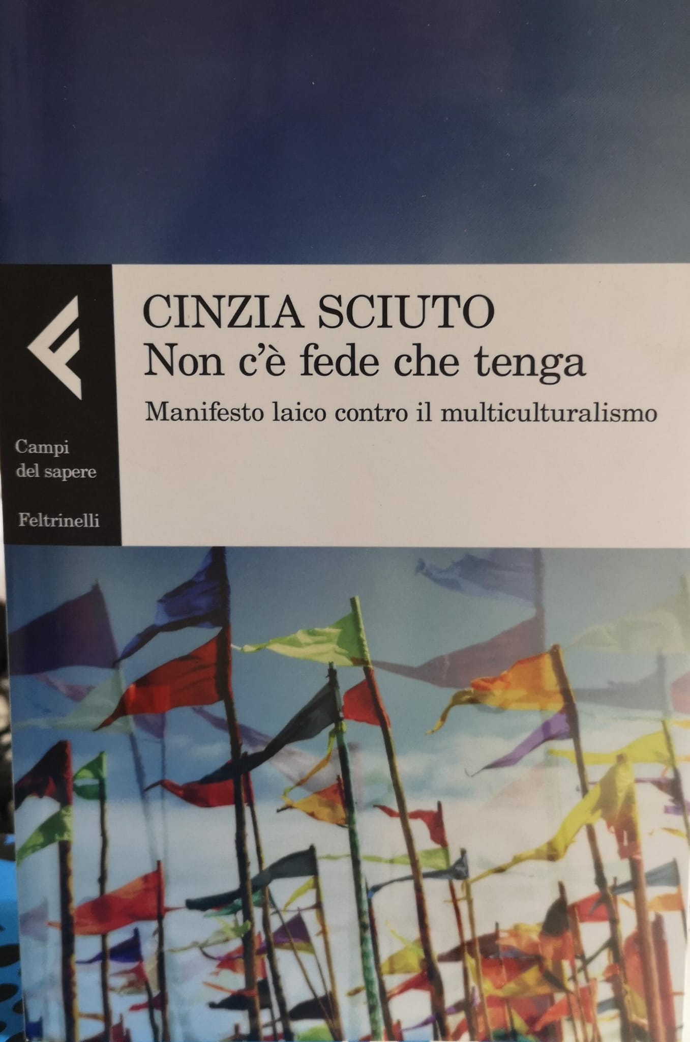 NON C'È FEDE CHE TENGA. MANIFESTO LAICO CONTRO IL MULTICULTURALISMO.