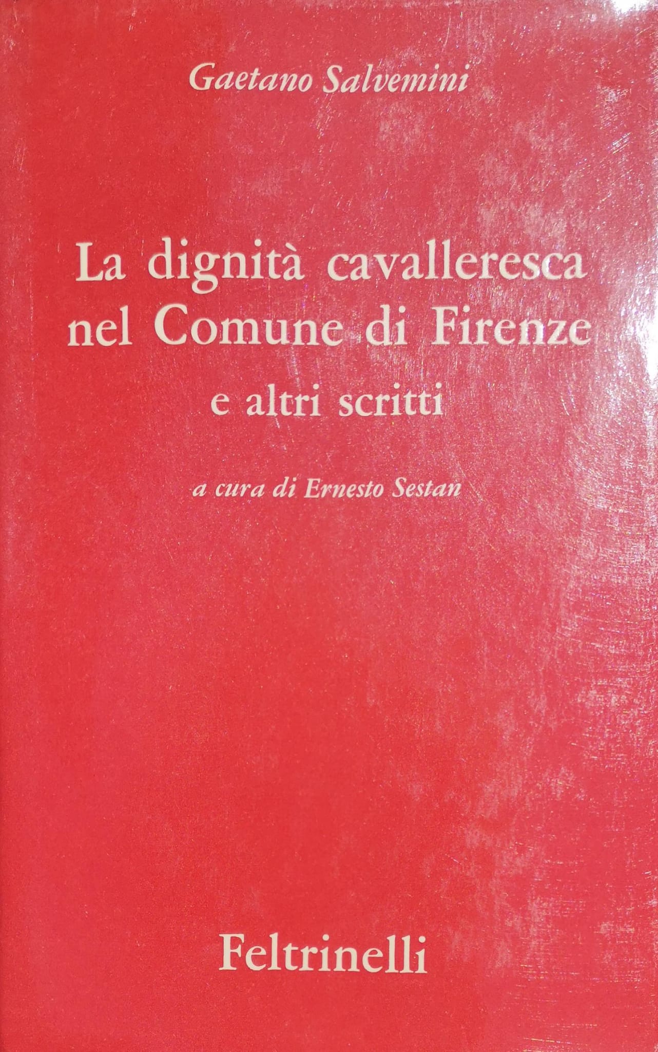 OPERE. 1. Scritti di Storia Medievale. Volume II. LA DIGNITA' …