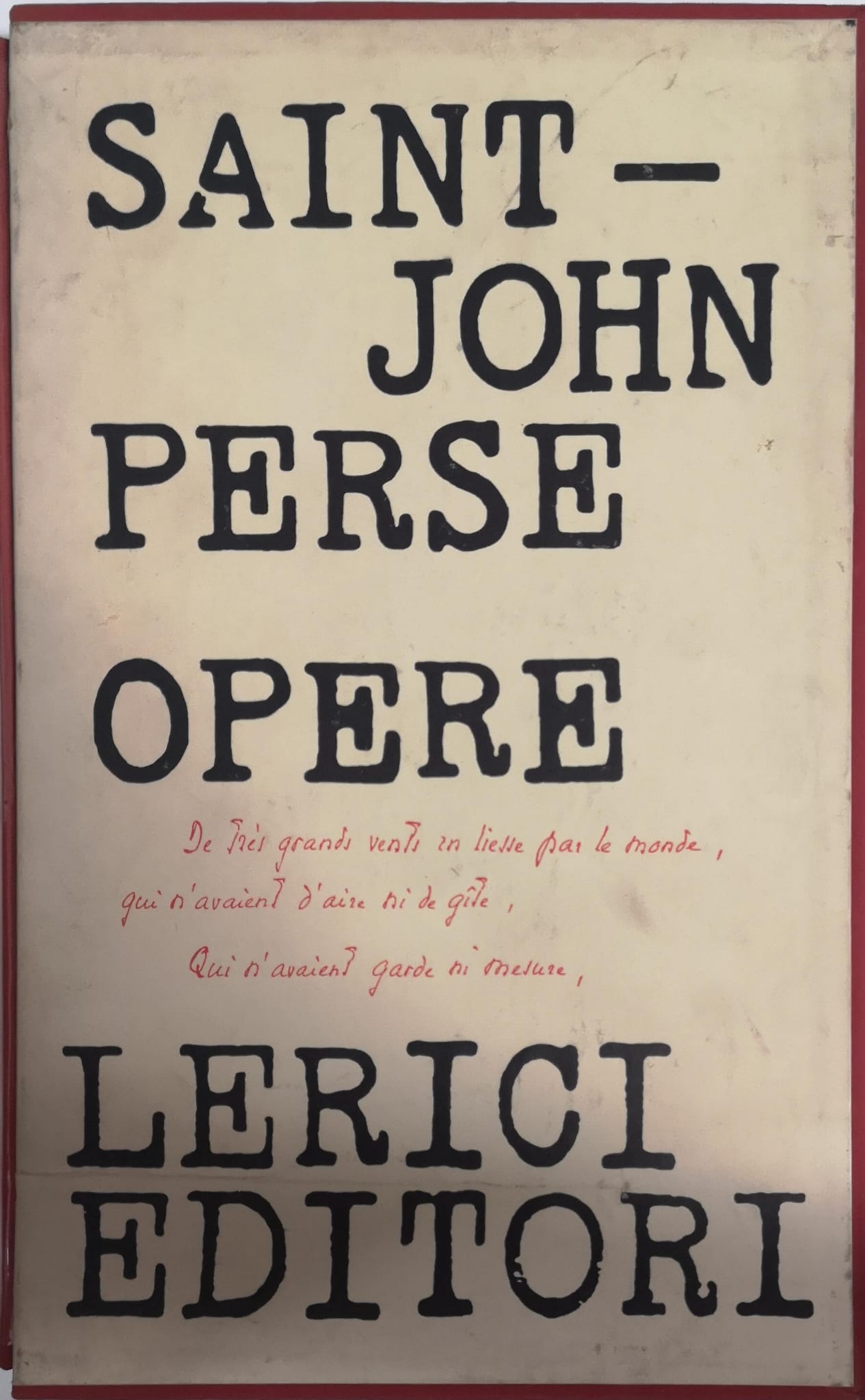 OPERE POETICHE. - Contiene: Elogi, La Gloria dei Re, Anabasi, …
