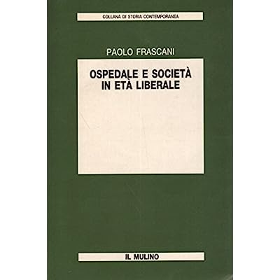 OSPEDALE E SOCIETA' IN ETA' LIBERALE.