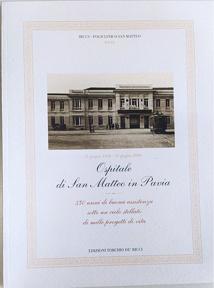 OSPITALE DI SAN MATTEO IN PAVIA : 550 ANNI DI …