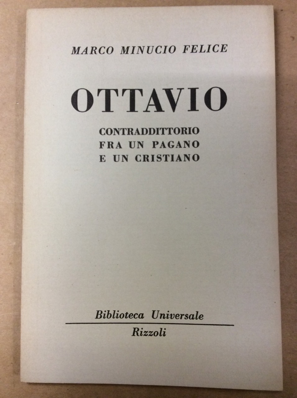 OTTAVIO: CONTRADDITTORIO FRA UN PAGANO E UN CRISTIANO.