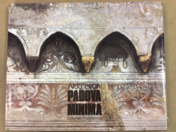 PADOVA MINIMA. - Gem Padua. Fotografie di A. Leoni.