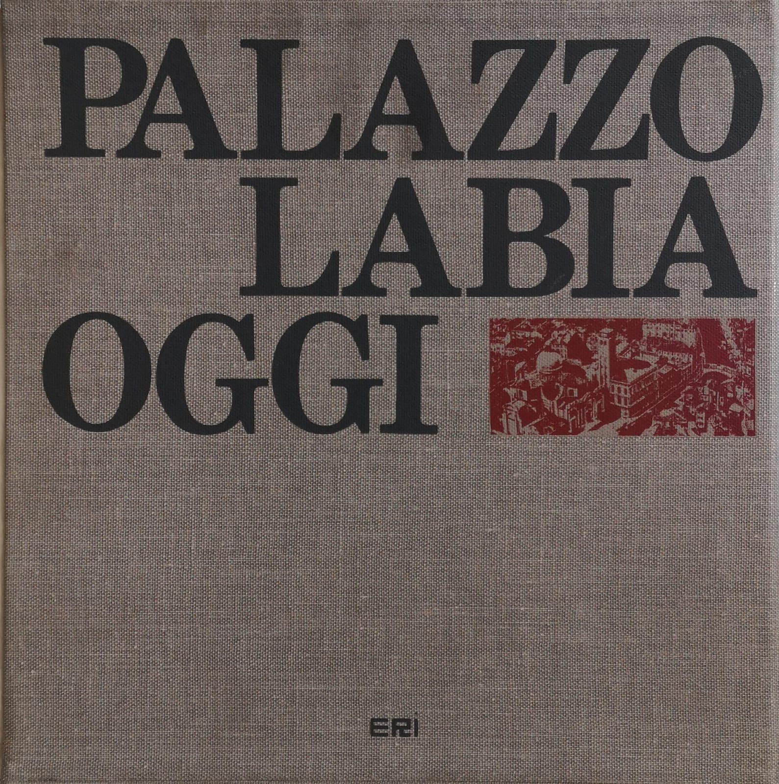 PALAZZO LABIA, OGGI. - Con interventi di Angelo Scattolin, Pasquale …
