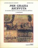 PER GRAZIA RICEVUTA : LE TAVOLETTE DIPINTE EX VOTO PER …