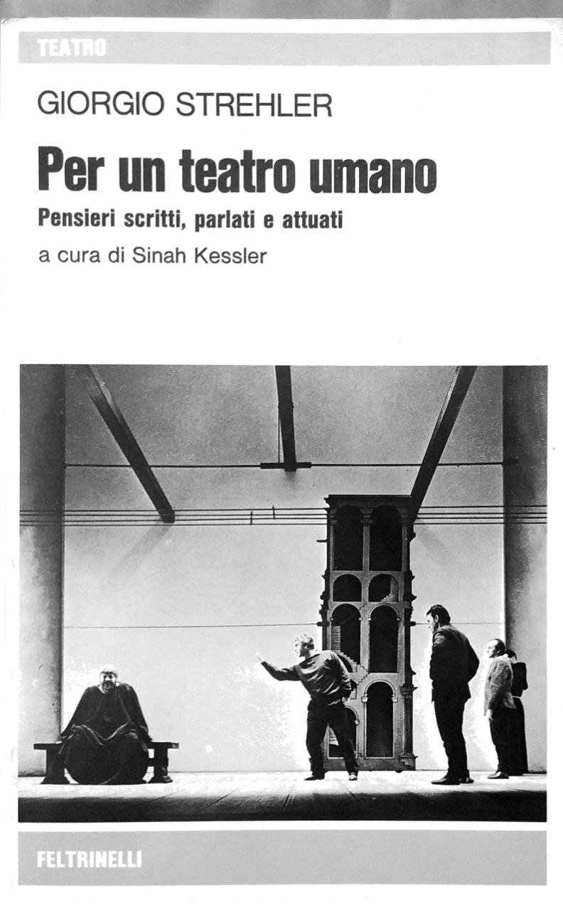 PER UN TEATRO UMANO. - Pensieri scritti, parlati e attuati.