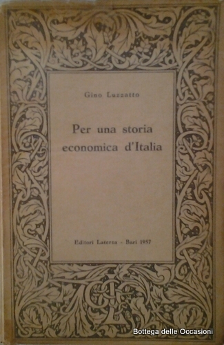 PER UNA STORIA ECONOMICA D'ITALIA. - Progressi e Lacune.