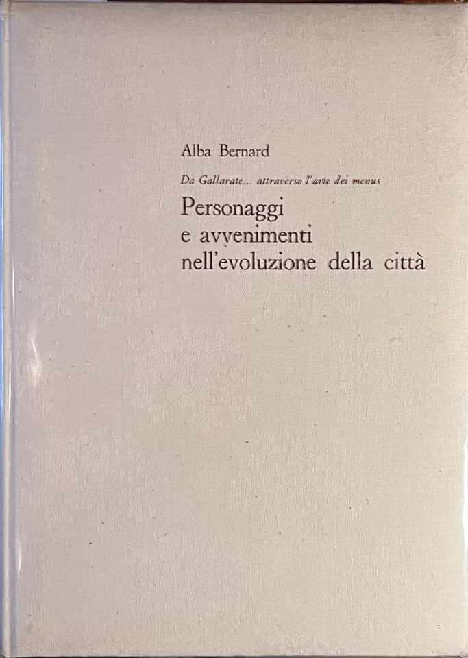 PERSONAGGI E AVVENIMENTI NELL'EVOLUZIONE DELLA CITTA : DA GALLARATE... ATTRAVERSO …
