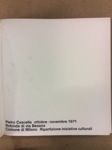 PIETRO CASCELLA. - Milano, Rotonda di via Besana, Ottobre-Novembre 1971.