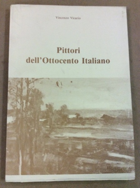 PITTORI DELL'OTTOCENTO ITALIANO.