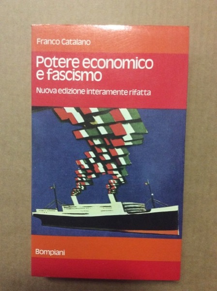 POTERE ECONOMICO E FASCISMO. NUOVA EDIZIONE INTERAMENTE RIFATTA.