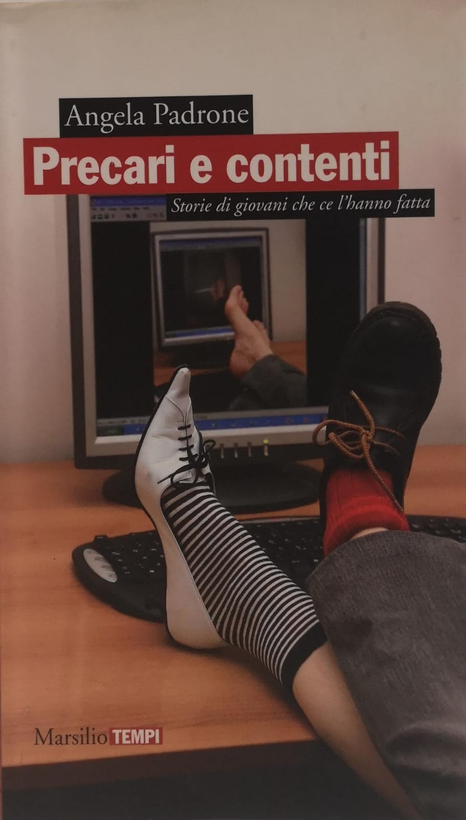 PRECARI E CONTENTI. STORIE DI GIOVANI CHE CE L'HANNO FATTA.