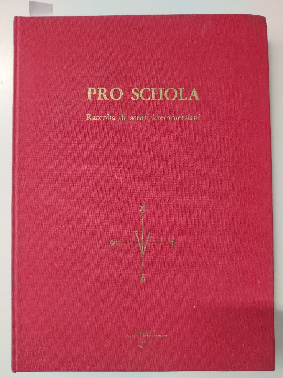 PRO SCHOLA. - Raccolta di scritti kremmerziani.