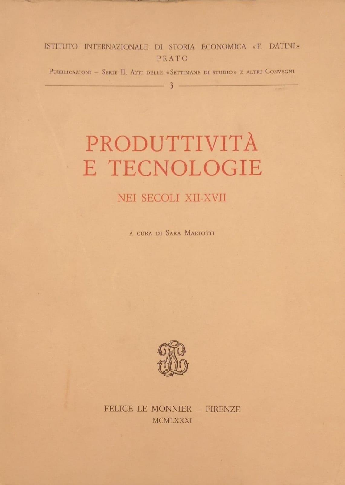 PRODUTTIVITA' E TECNOLOGIE NEI SECOLI XII - XVII. - Atti …