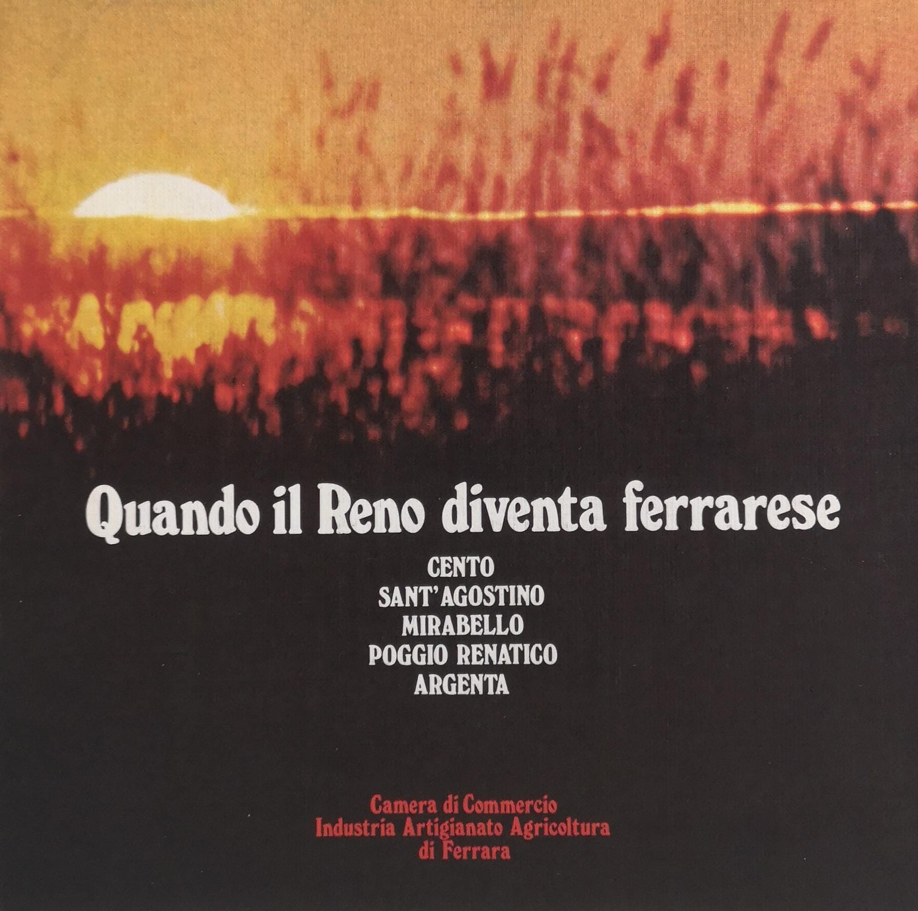 QUANDO IL RENO DIVENTA FERRARESE: CENTO, SANT'AGOSTINO, MIRABELLO, POGGIO RENATICO, …