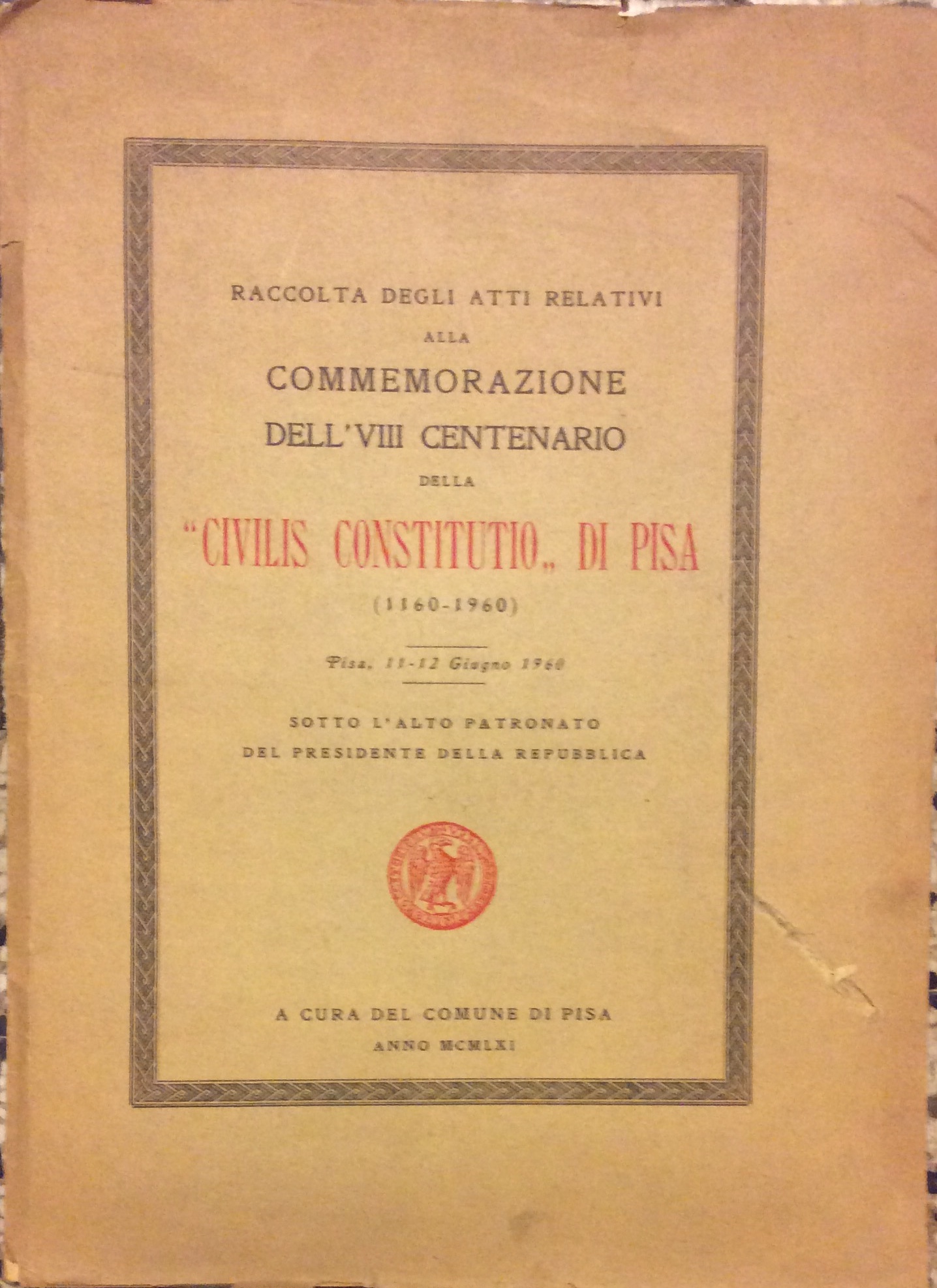 RACCOLTA DEGLI ATTI RELATIVI ALLA COMMEMORAZIONE DELL'VIII CENTENARIO DELLA "CIVILIS …