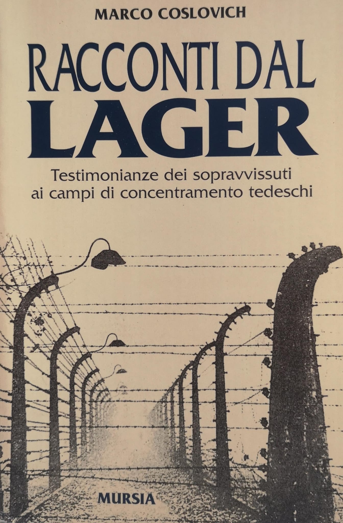 RACCONTI DAL LAGER. TESTIMONIANZE DEI SOPRAVVISSUTI AI CAMPI DI CONCENTRAMENTO …