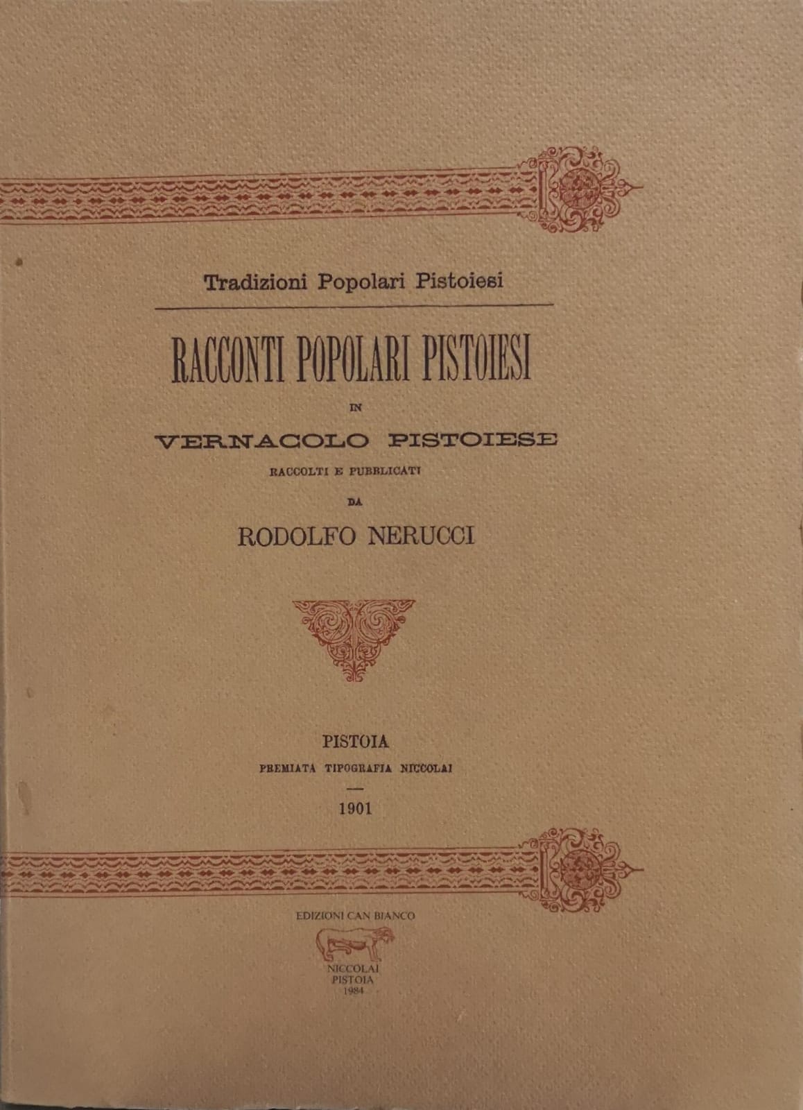 RACCONTI POPOLARI PISTOIESI IN VERNACOLO PISTOIESE, RACCOLTI E PUBBLICATI DA …