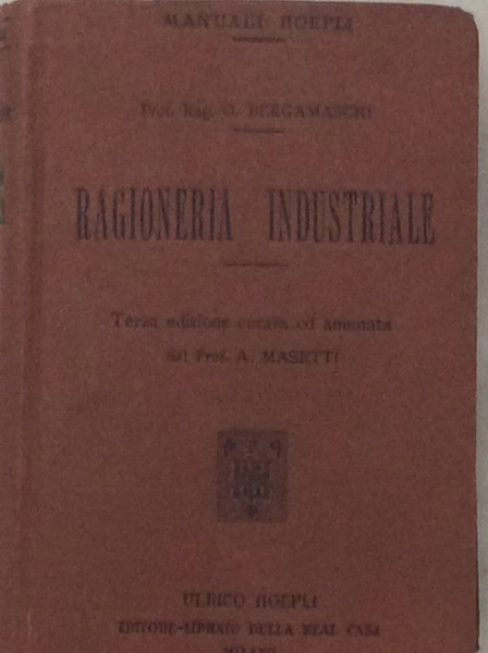 RAGIONERIA INDUSTRIALE. - Terza edizione.
