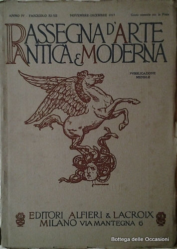 RASSEGNA D'ARTE ANTICA E MODERNA. ANNO IV FASCICOLO XI-XII. NOVEMBRE …