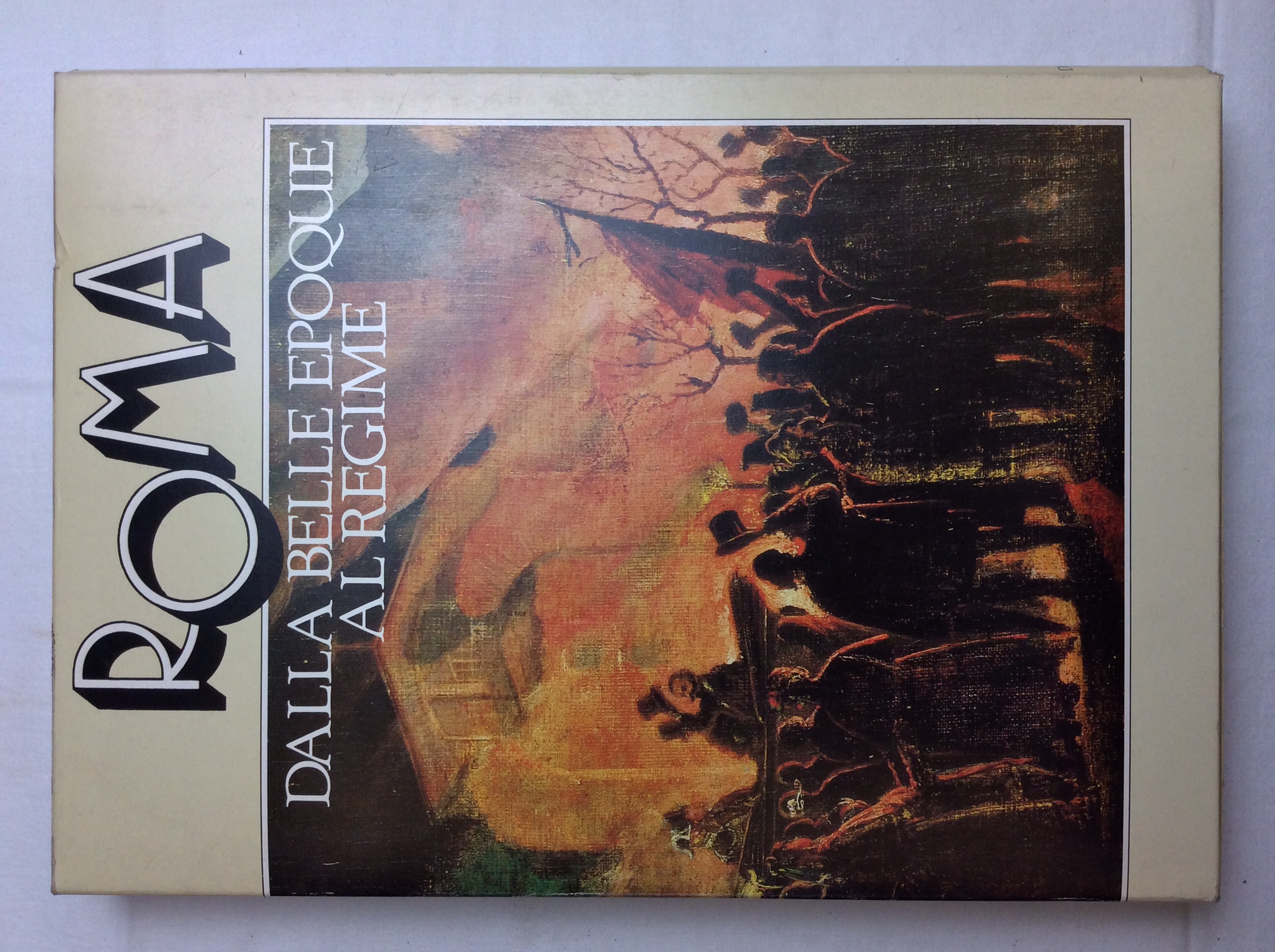 ROMA. Dalla Belle Epoque al Regime. - Dal Regime Fascista …