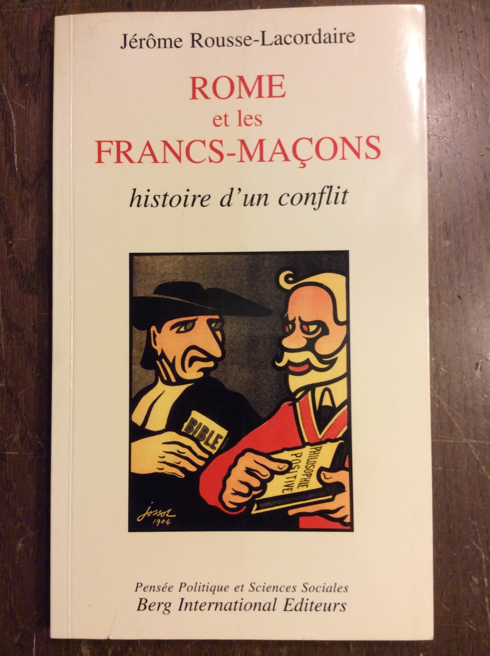 ROME ET LES FRANCS-MACONS : HISTOIRE D'UN CONFLIT.