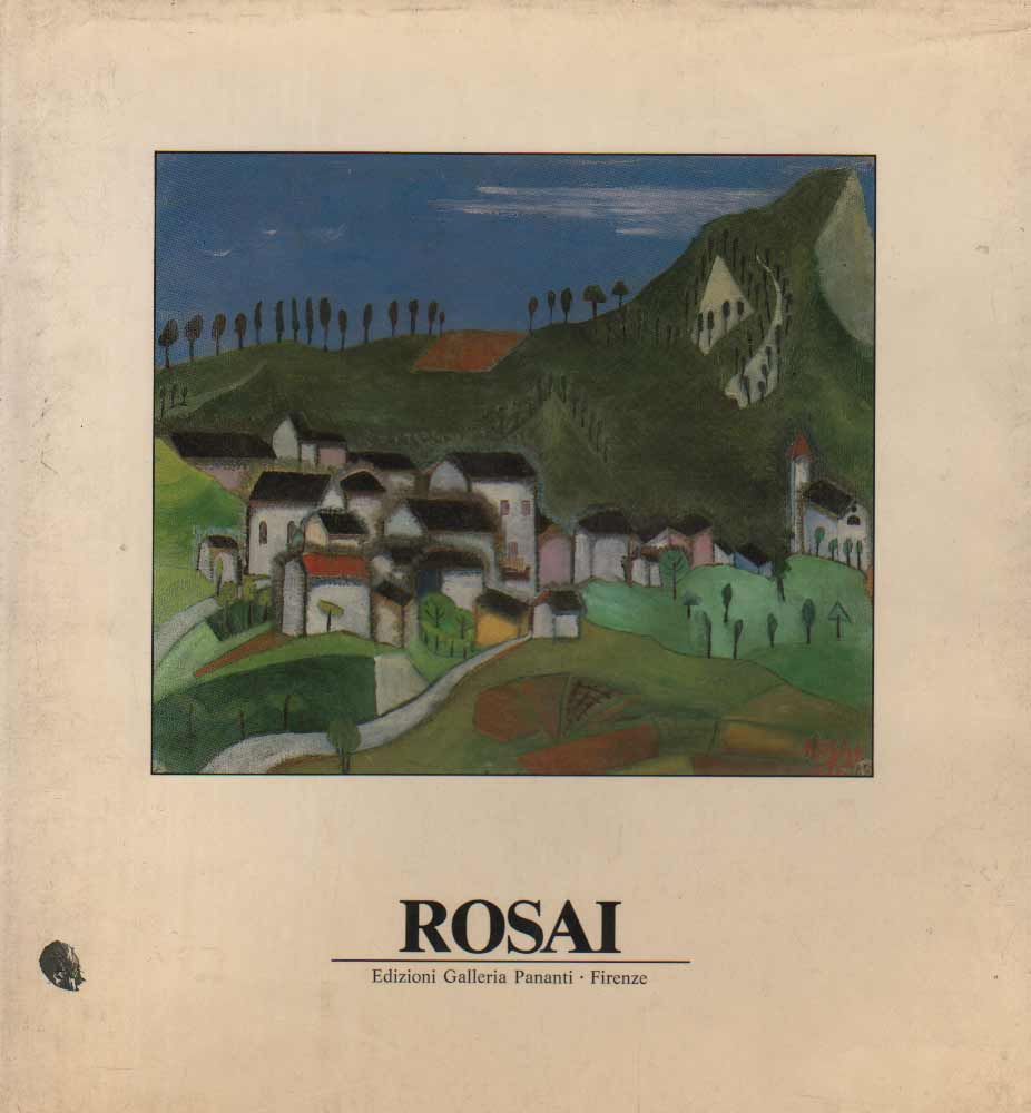 ROSAI OGGI. - Venticinquesimo anniversario della morte, 13 maggio 1982.