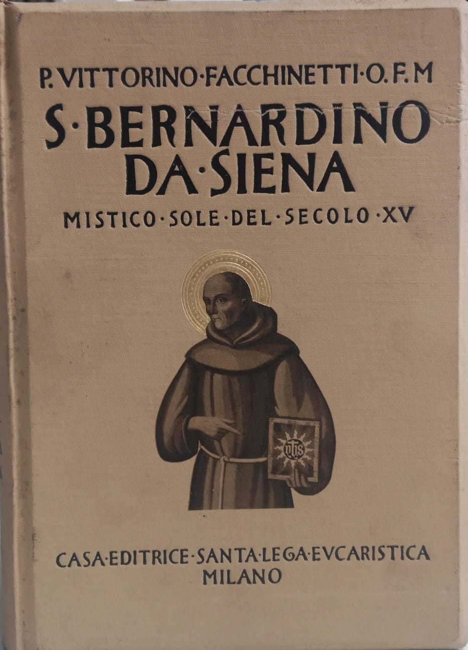 S. BERNARDINO DA SIENA: MISTICO SOLE DEL SECOLO XV