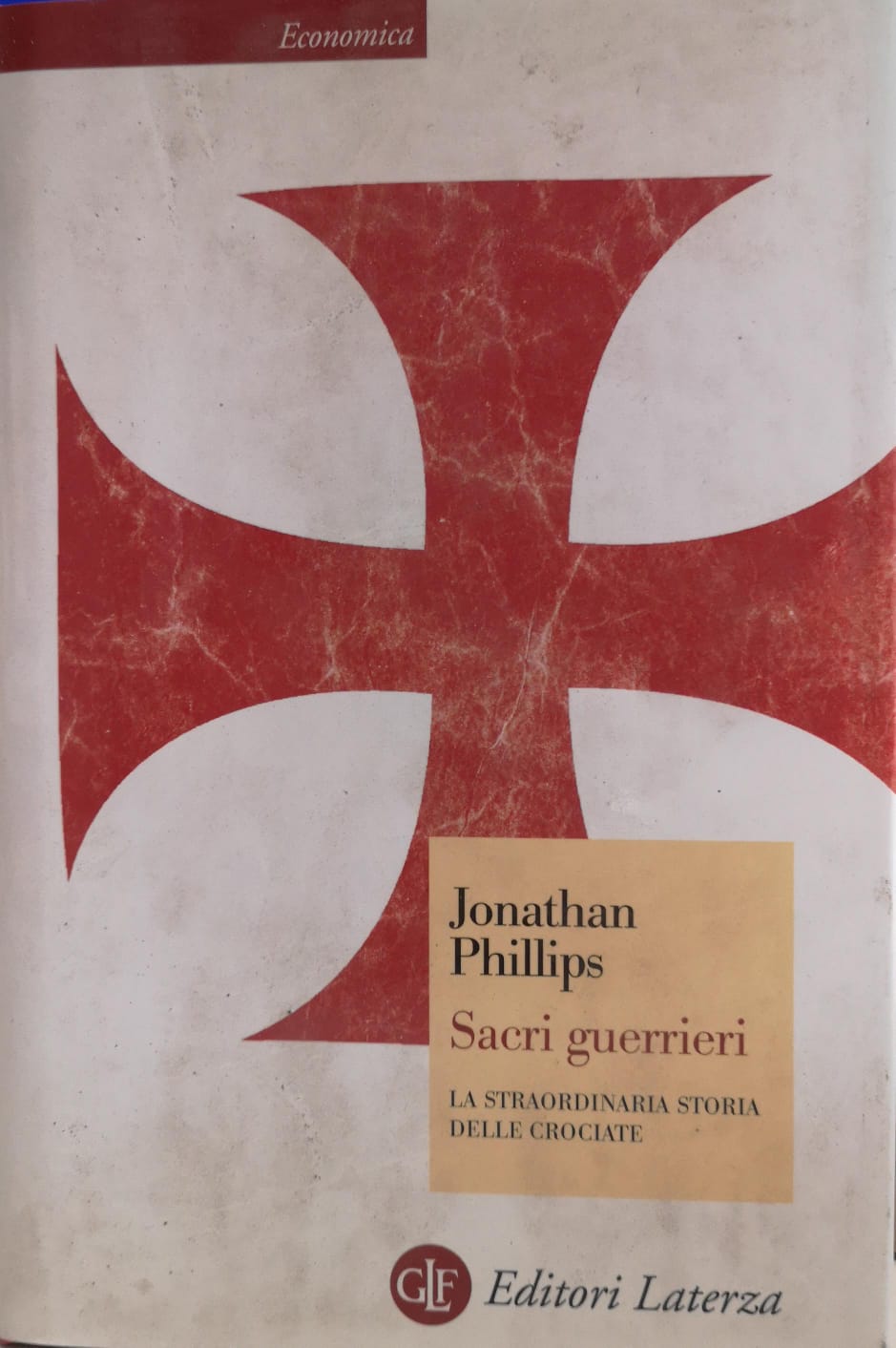 SACRI GUERRIERI. LA STRAORDINARIA STORIA DELLE CROCIATE.