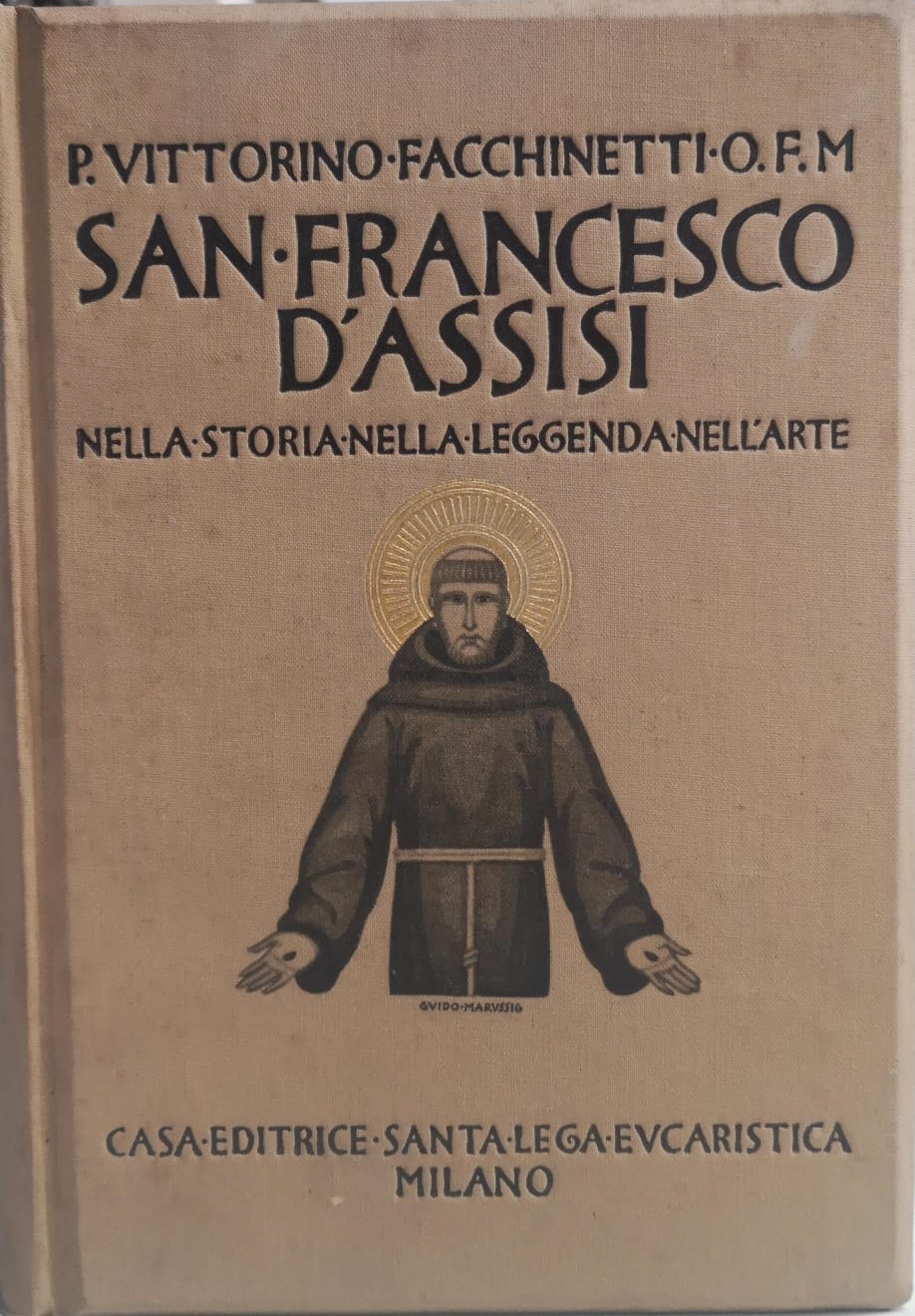SAN FRANCESCO D'ASSISI. - Nella storia. Nella leggenda. Nell'arte.