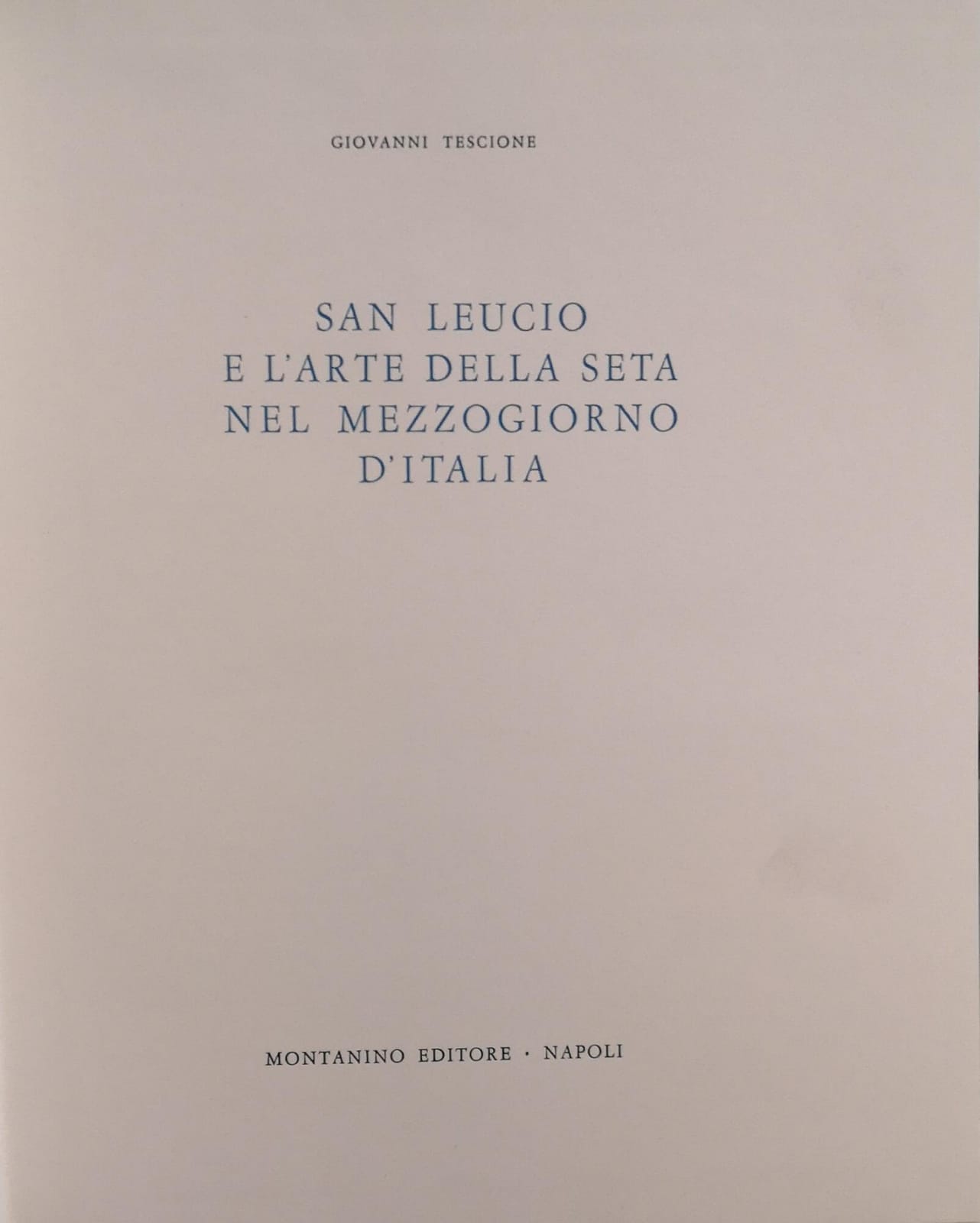 SAN LEUCIO E L'ARTE DELLA SETA NEL MEZZOGIORNO D'ITALIA.