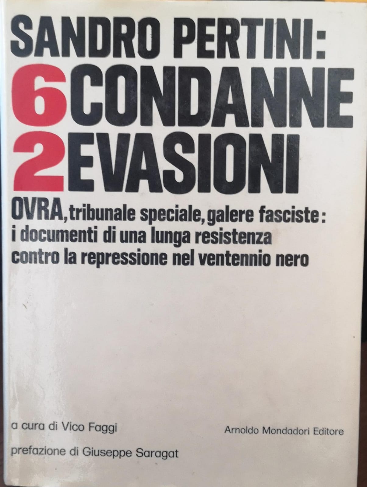 SANDRO PERTINI: SEI CONDANNE, DUE EVASIONI. - Prefazione di Giuseppe …