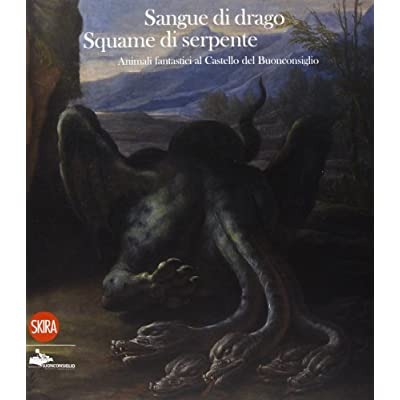 SANGUE DI DRAGO, SQUAME DI SERPENTE: ANIMALI FANTASTICI AL CASTELLO …