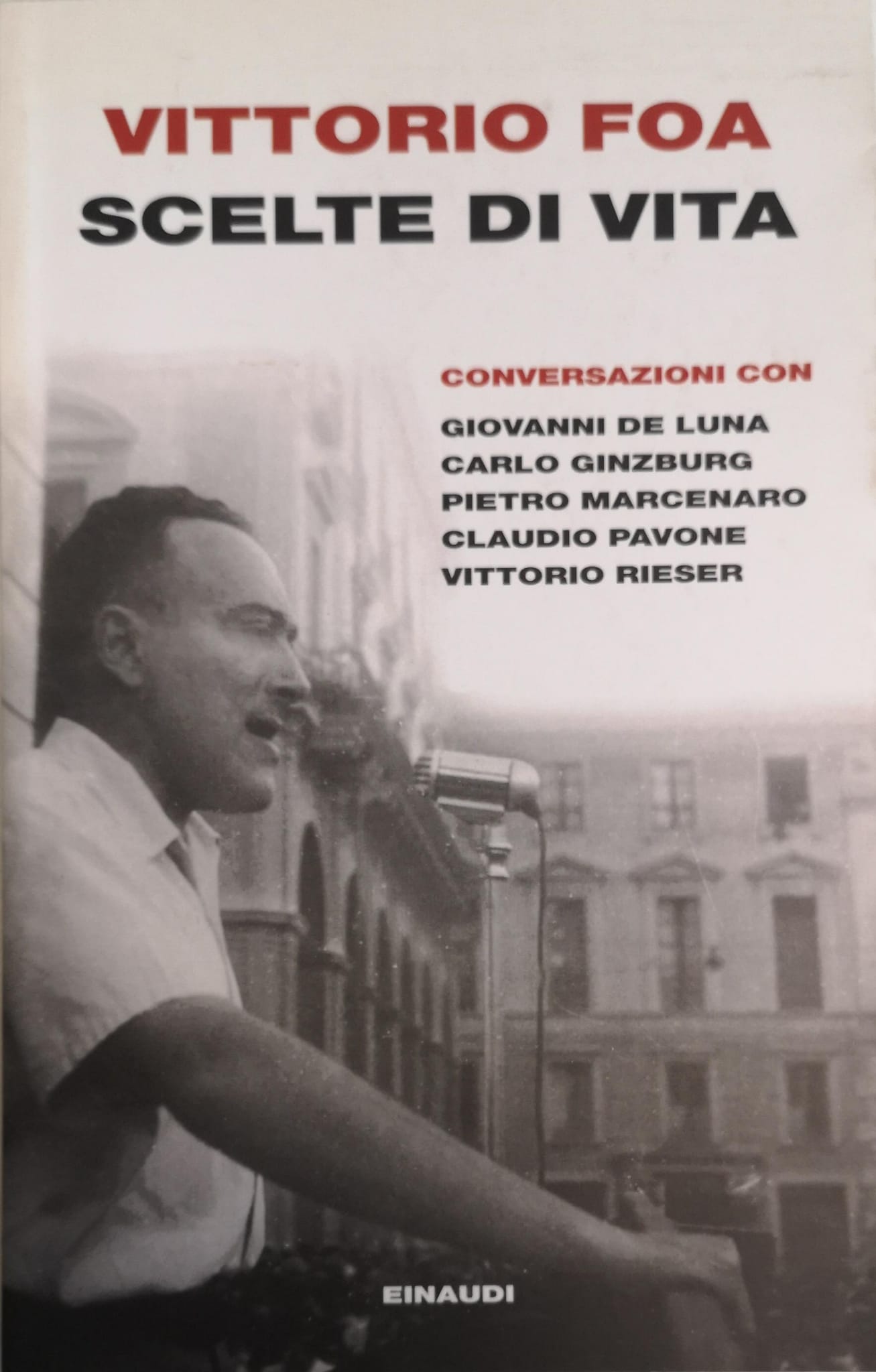 SCELTE DI VITA. CONVERSAZIONEI CON GIOVANNI DE LUNA, CARLO GINZBURG, …