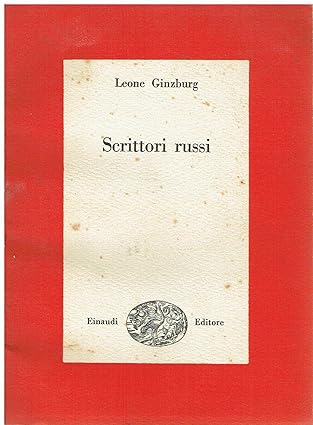 SCRITTORI RUSSI. - Scrittori russi / Leone Ginzburg.