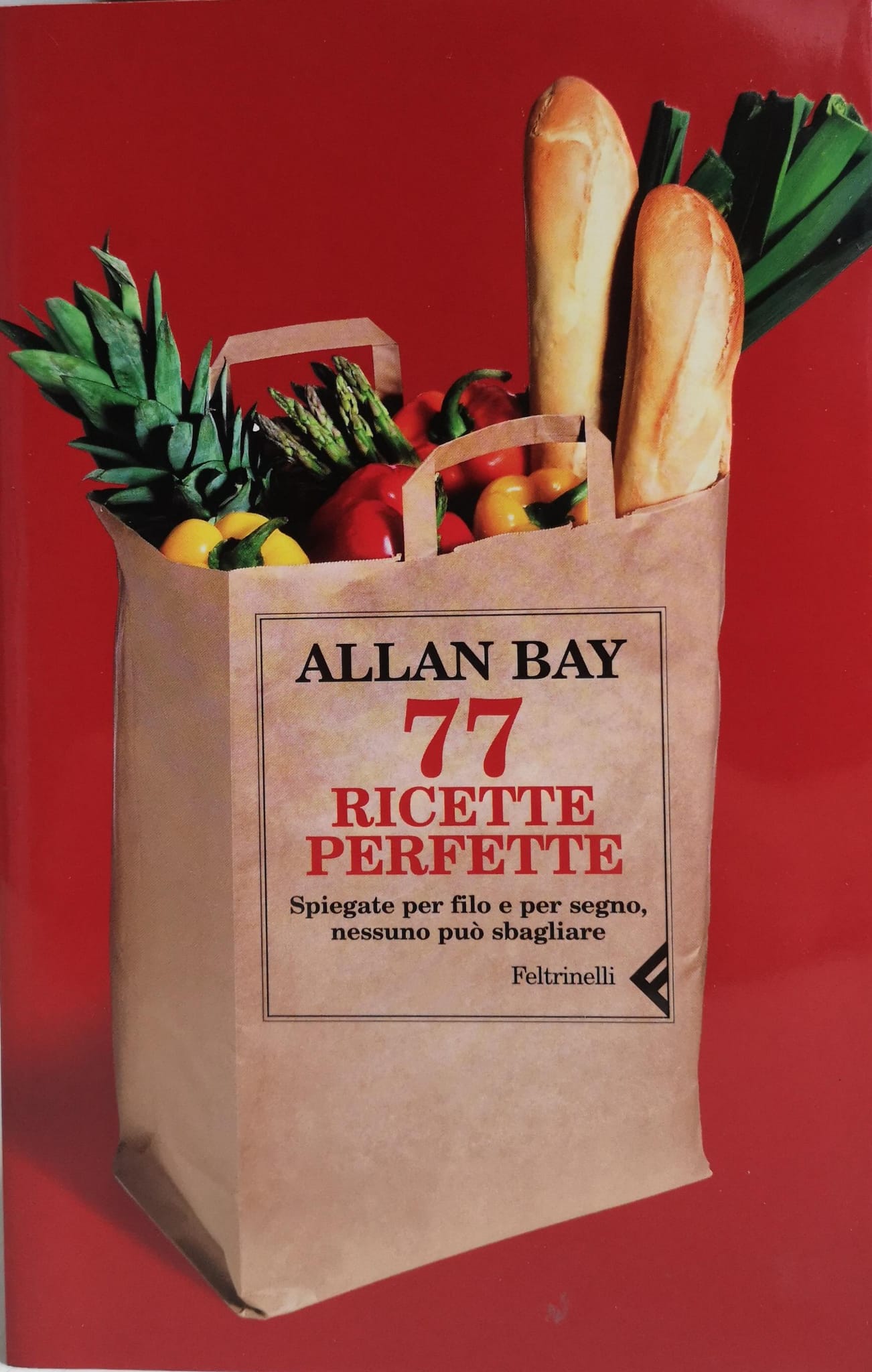 SETTANTASETTE RICETTE PERFETTE. SPIEGATE PER FILO E PER SEGNO, NESSUNO …