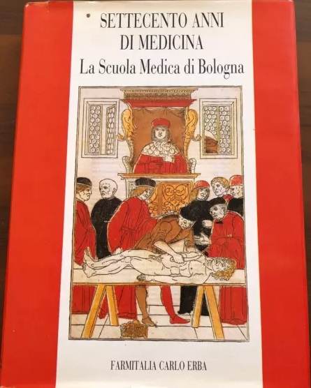 SETTECENTO ANNI DI MEDICINA. - La Scuola Medica di Bologna.