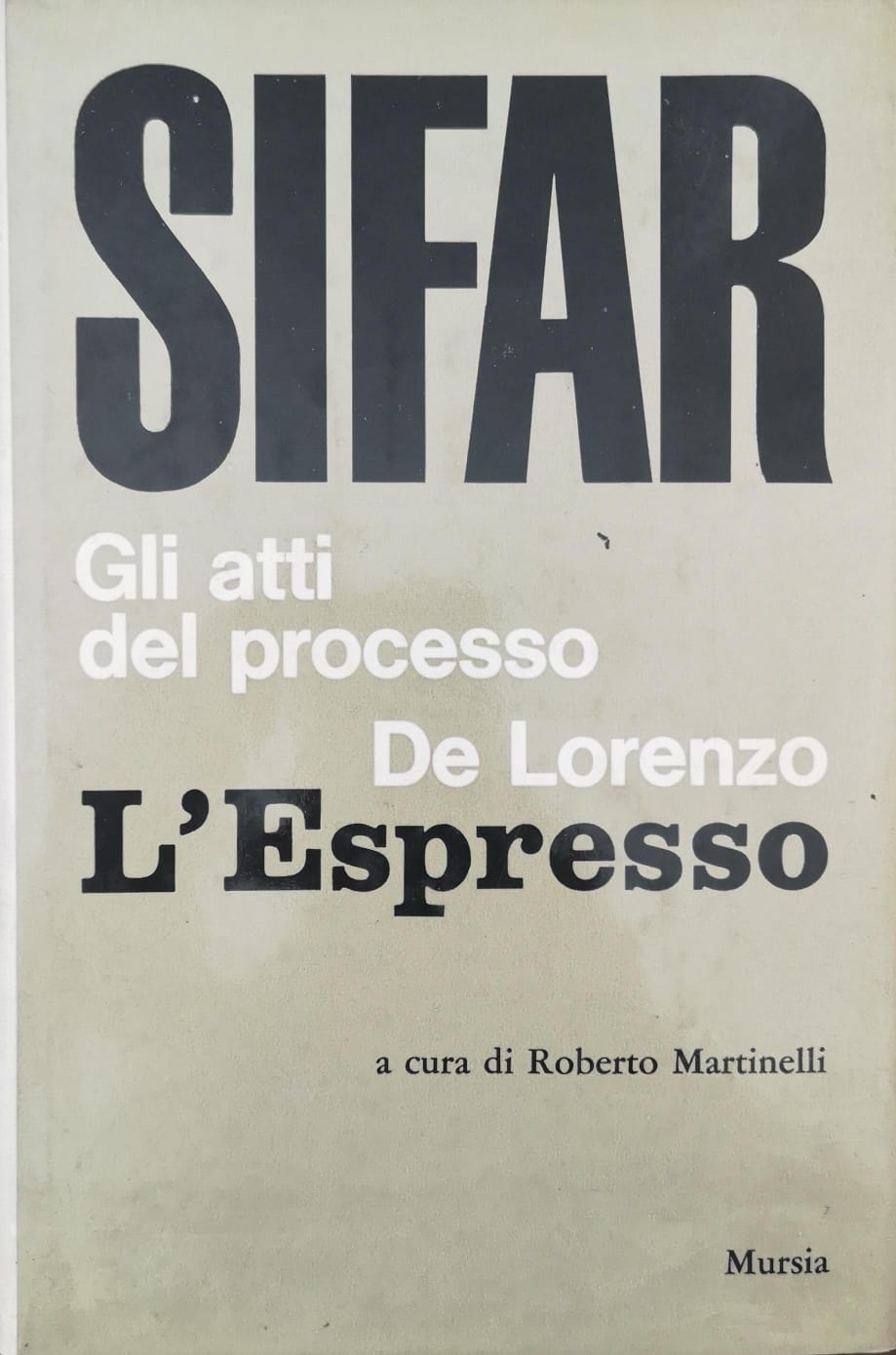SIFAR. GLI ATTI DEL PROCESSO DE LORENZO-L'ESPRESSO.