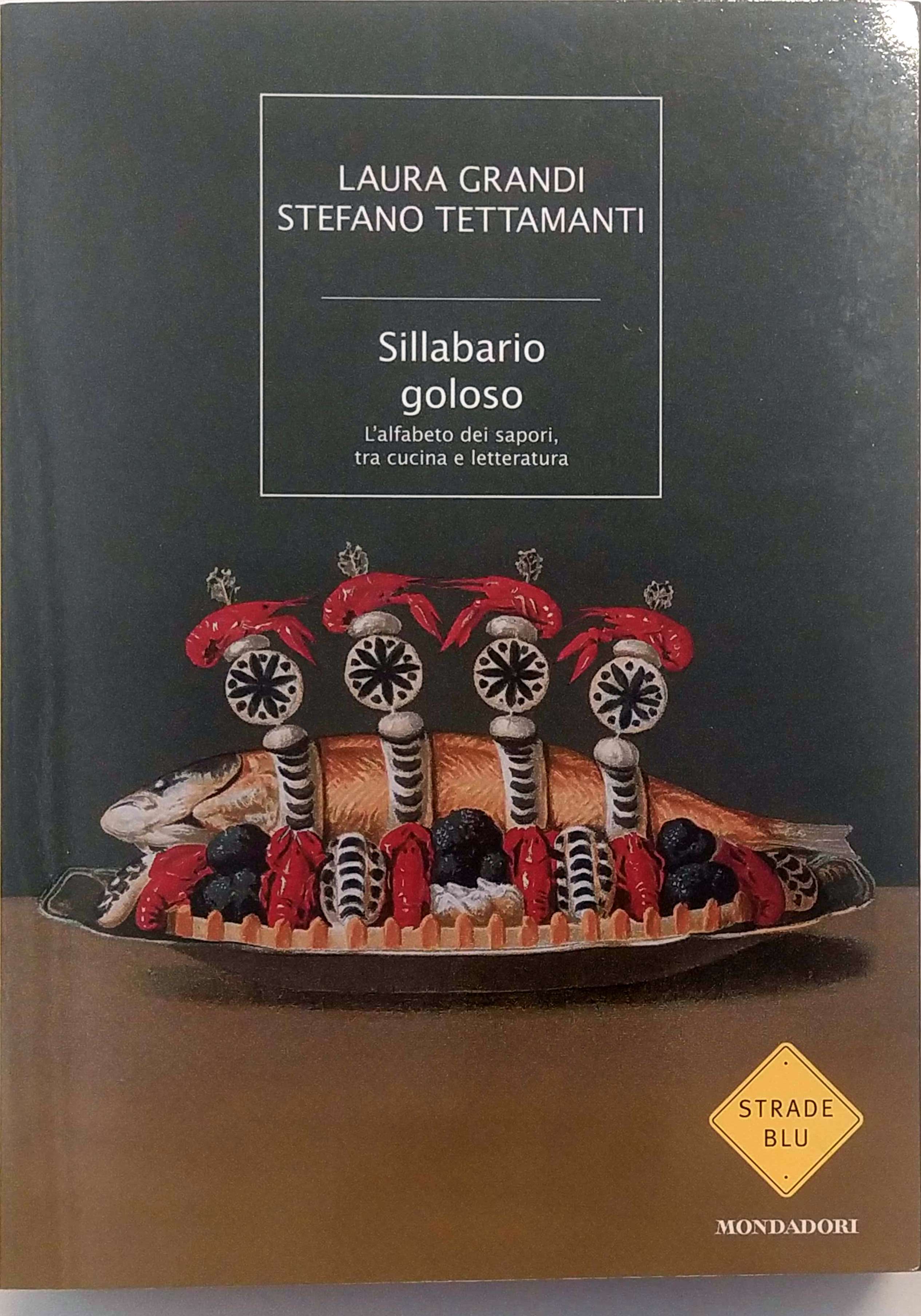 SILLABARIO GOLOSO. L'ALFABETO DEI SAPORI, TRA CUCINA E LETTERATURA.