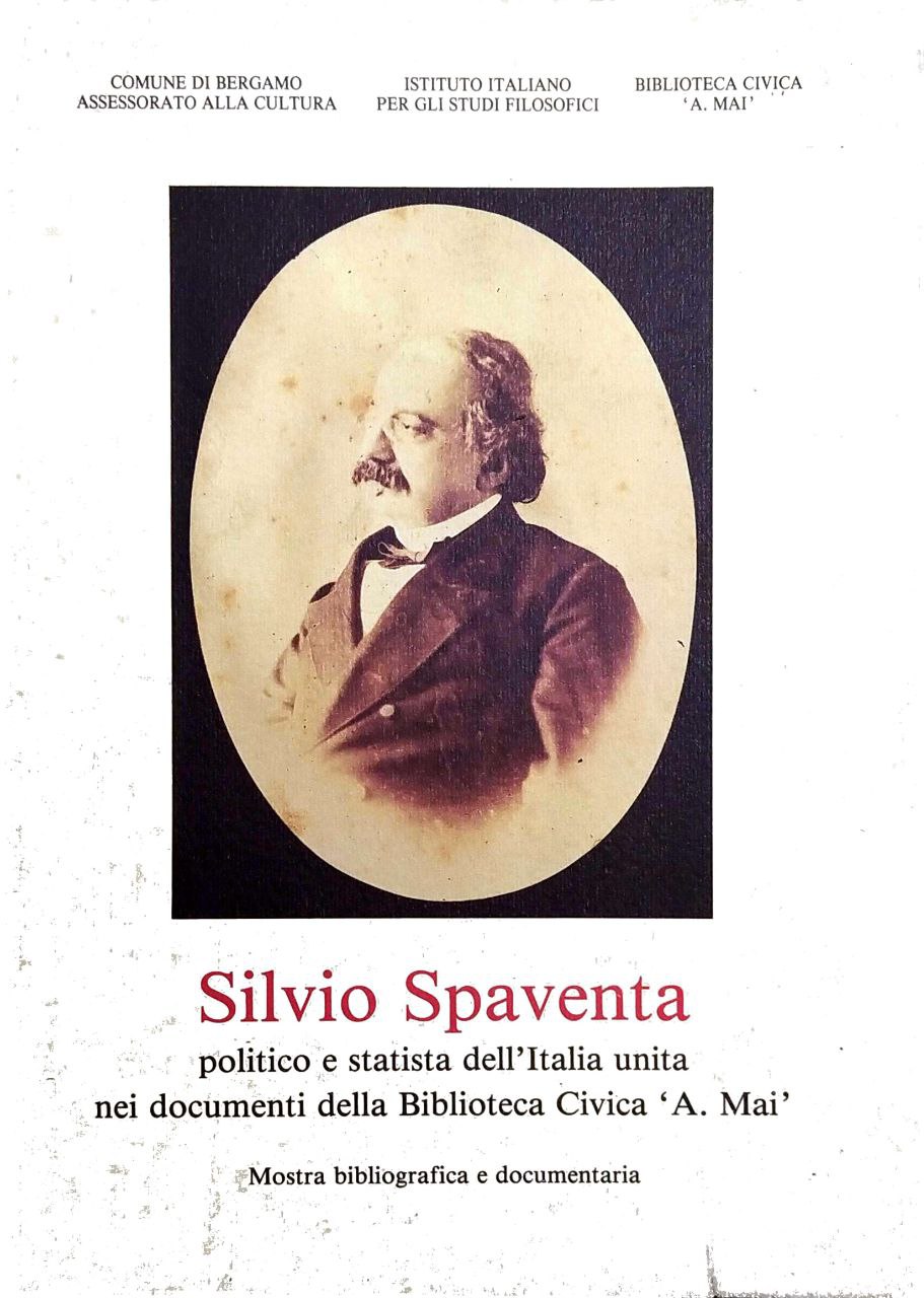 SILVIO SPAVENTA: POLITICO E STATISTA DELL'ITALIA UNITA NEI DOCUMENTI DELLA …