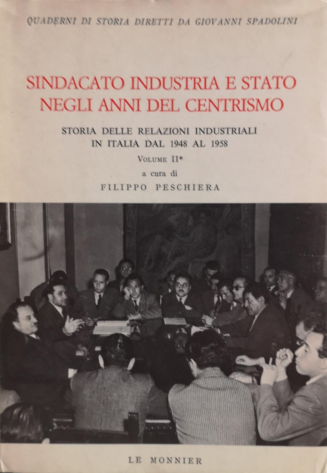 SINDACATO, INDUSTRIA E STATO NEGLI ANNI DEL CENTRISMO. Volume II* …