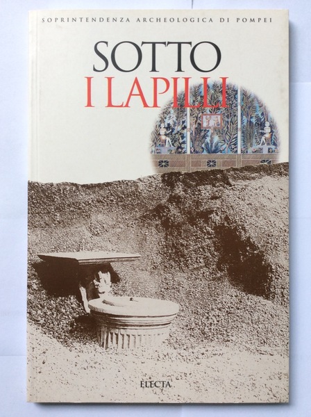 SOTTO I LAPILLI. - Studi nella Regio I di Pompei. …