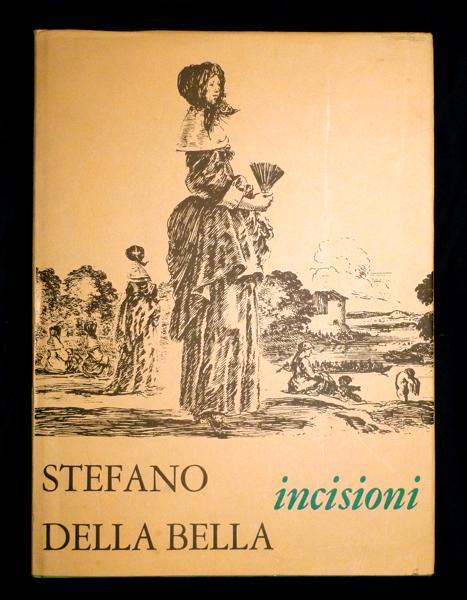 STEFANO DELLA BELLA: INCISIONI. - Scelte e annotate da A. …